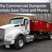 why commercial Roll off dumpster rentals save time and money
